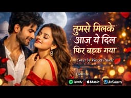 Tumse Milke Aj Ye Dil Phir Behak Gaya artwork